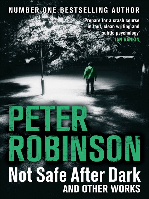Title details for Not Safe After Dark and Other Works by Peter Robinson - Available